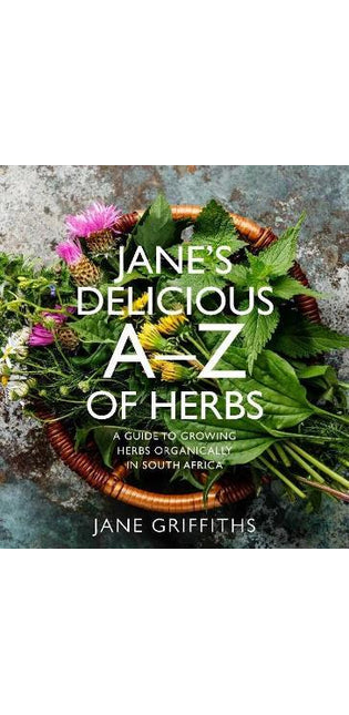 Jane's Delicious A-Z of Herbs