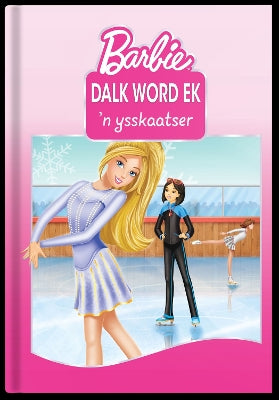 Barbie: Dalk Word Ek 'n Skaatser