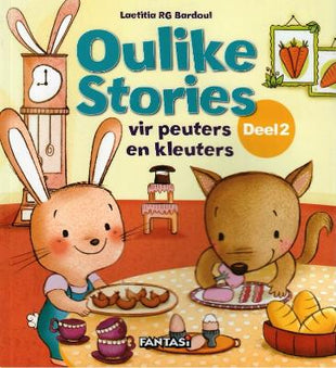 Oulike Stories vir Peuters & Kleuters: Deel 2