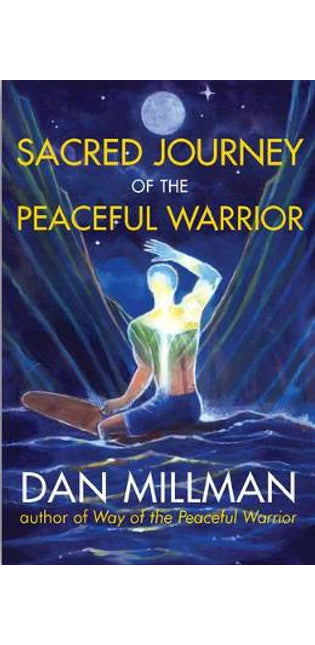 Sacred Journey of the Peaceful Warrior