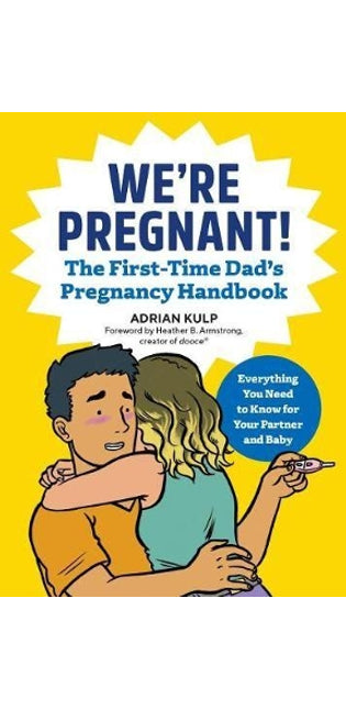 We're Pregnant! the First Time Dad's Pregnancy Handbook