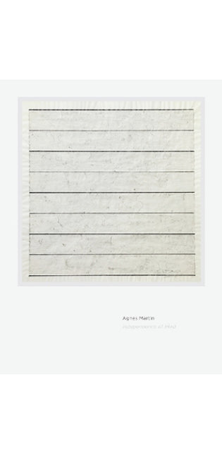 Agnes Martin: Independence of Mind