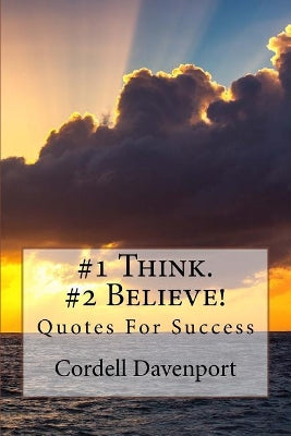 #1 Think. #2 Believe!
