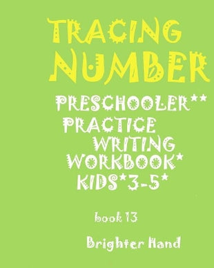 "*"TRACING*NUMBER"PRESCHOOLERS"*Practice WRITING*WORKBOOK, KIDS AGES 3-5"*"