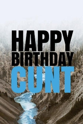 "HAPPY BIRTHDAY, CUNT!" A fun, rude, playful DIY birthday card (EMPTY BOOK), 50 pages, 6x9 inches