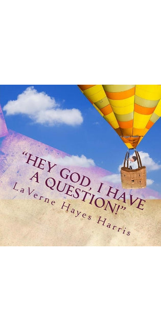 "hey God, I Have a Question!"