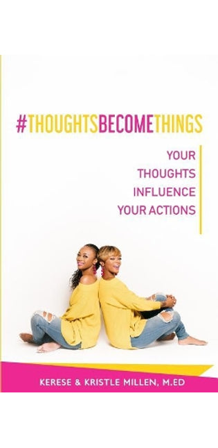#ThoughtsBecomeThings