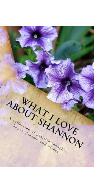What I Love About Shannon