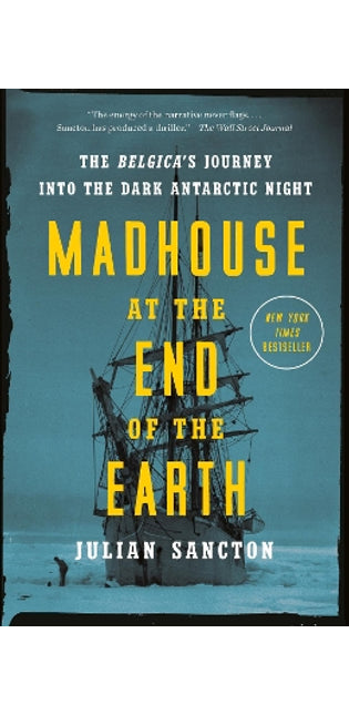 Madhouse at the End of the Earth