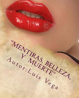 "Mentiras, belleza y Muerte"