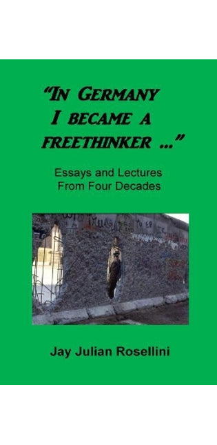 "In Germany I became a freethinker ..."