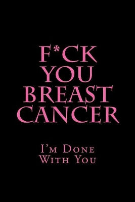F*ck You Breast Cancer