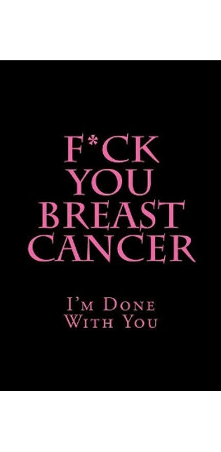 F*ck You Breast Cancer