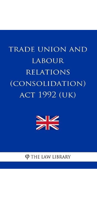 Trade Union and Labour Relations (Consolidation) ACT 1992