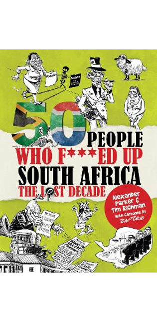 50 People Who F***ed Up South Africa