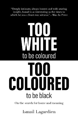 Too White to be Coloured, Too Coloured to be Black