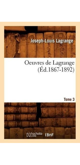 Oeuvres de Lagrange. Tome 3 (Éd.1867-1892)
