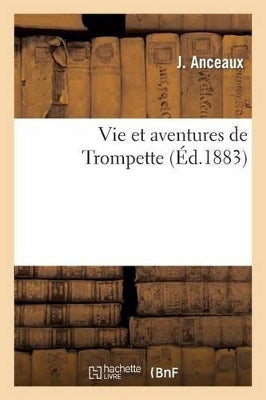 Vie Et Aventures de Trompette