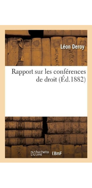 Rapport Sur Les Conférences de Droit