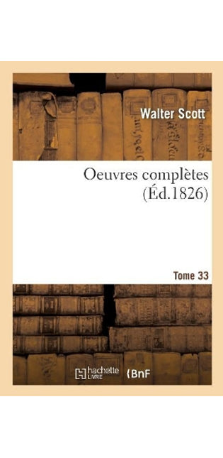 Oeuvres Completes. Tome 33