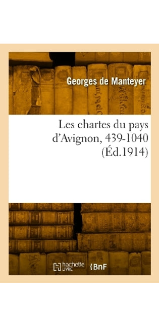 Les chartes du pays d'Avignon, 439-1040