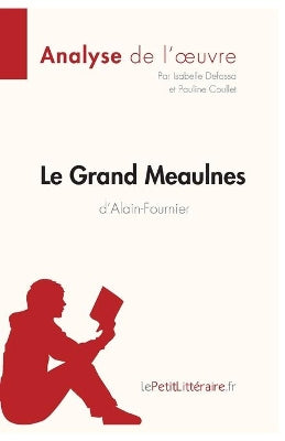 Grand Meaulnes d'Alain-Fournier (Analyse de l'oeuvre)