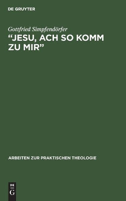 "Jesu, Ach So Komm Zu Mir‟