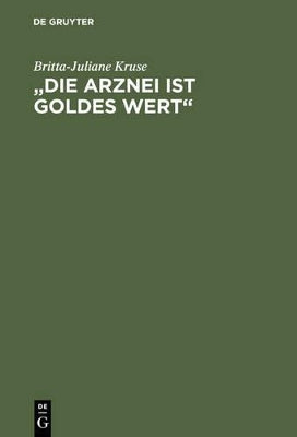 "Die Arznei Ist Goldes Wert"