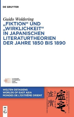 "Fiktion" Und "Wirklichkeit" in Japanischen Literaturtheorien Der Jahre 1850 Bis 1890