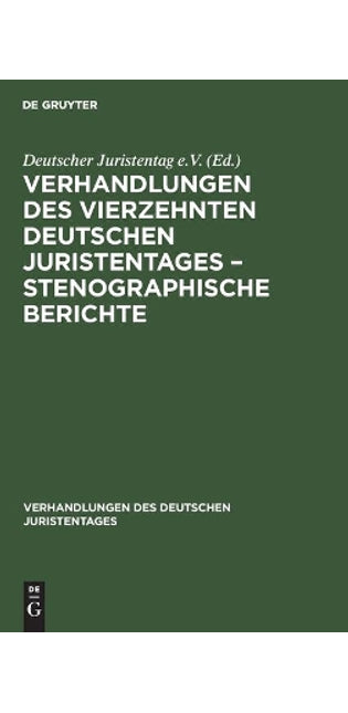 Verhandlungen Des Vierzehnten Deutschen Juristentages - Stenographische Berichte
