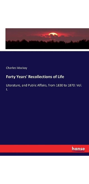 Forty Years' Recollections of Life