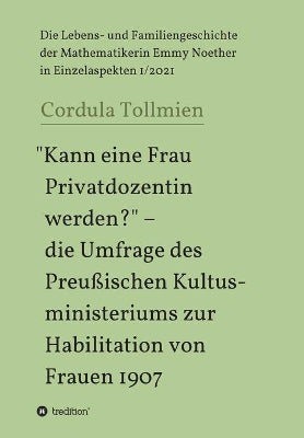 "Kann eine Frau Privatdozentin werden?" - die Umfrage des Preußischen Kultusministeriums zur Habilitation von Frauen 1907