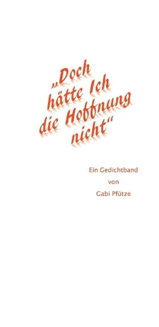 "Doch hätte Ich die Hoffnung nicht"