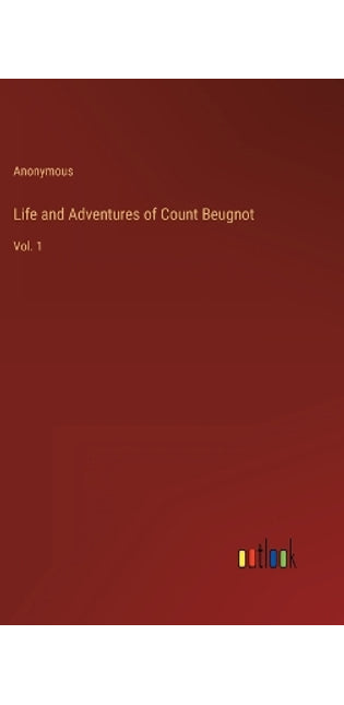 Life and Adventures of Count Beugnot