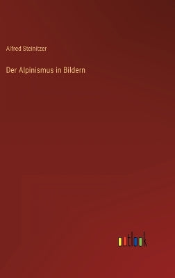 Alpinismus in Bildern