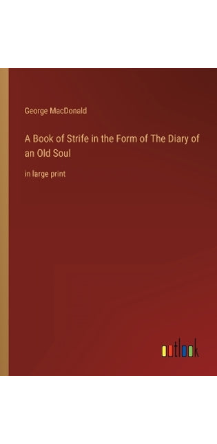 Book of Strife in the Form of The Diary of an Old Soul