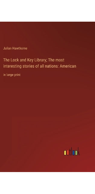Lock and Key Library; The most interesting stories of all nations