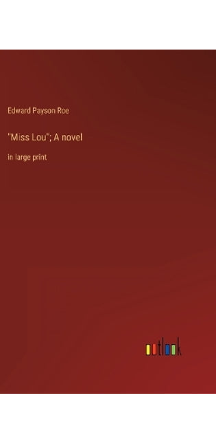 Miss Lou; A novel