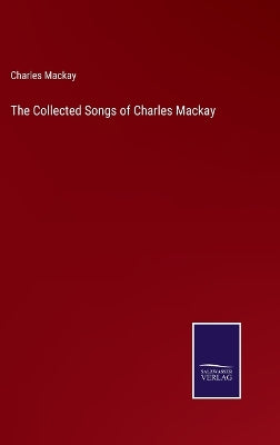 Collected Songs of Charles Mackay