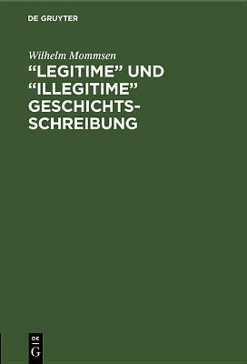 "Legitime" Und "Illegitime" Geschichtsschreibung