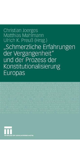 "Schmerzliche Erfahrungen der Vergangenheit" und der Prozess der Konstitutionalisierung Europas