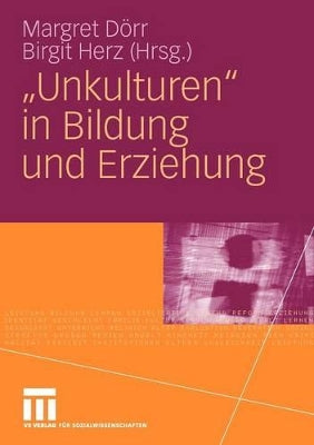 "Unkulturen" in Bildung und Erziehung