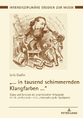 "... in tausend schimmernden Klangfarben ...; Glanz und Schatten der gitarristischen Virtuosität im 19. Jahrhundert - eine Untersuchung der Spielpraxis