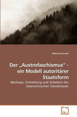 "Austrofaschismus - ein Modell autoritärer Staatsform
