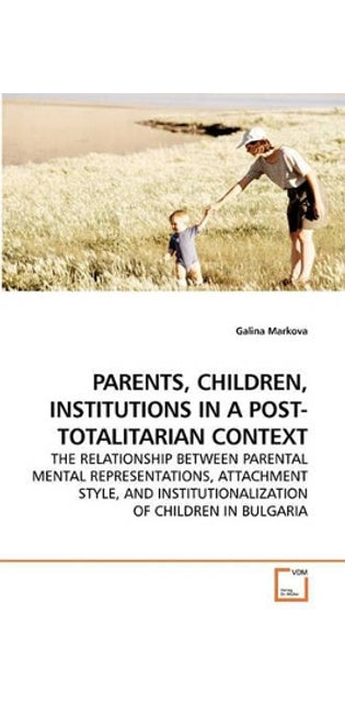 Parents, Children, Institutions in a Post-Totalitarian Context