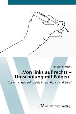 "Von links auf rechts - Umschulung mit Folgen