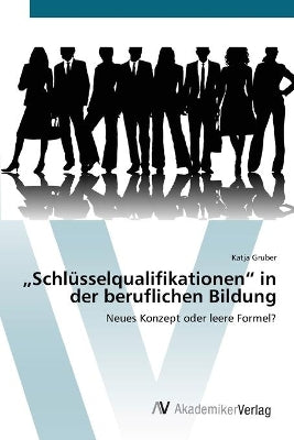 "Schlüsselqualifika-tionen in der beruflichen Bildung