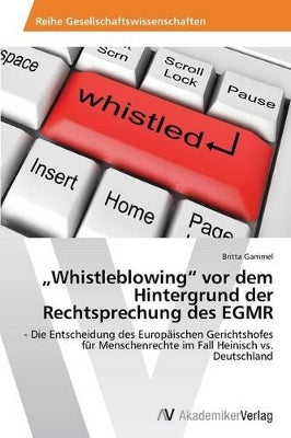 "Whistleblowing vor dem Hintergrund der Rechtsprechung des EGMR