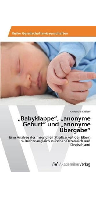 "Babyklappe, "anonyme Geburt und "anonyme Übergabe
