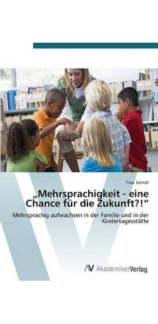 "Mehrsprachigkeit - eine Chance für die Zukunft?!